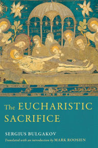 Title: The Eucharistic Sacrifice, Author: Sergius Bulgakov