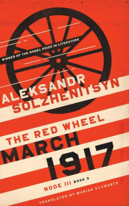 Free ebook downloads for androids March 1917: The Red Wheel, Node III, Book 3 in English by Aleksandr Solzhenitsyn, Marian Schwartz 9780268201708