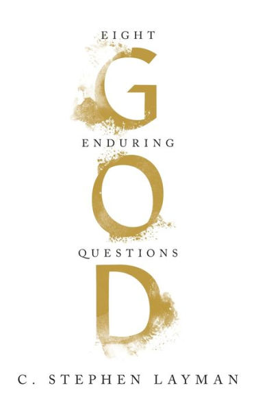 God: Eight Enduring Questions