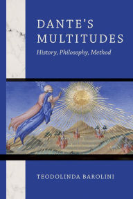 Title: Dante's Multitudes: History, Philosophy, Method, Author: Teodolinda Barolini