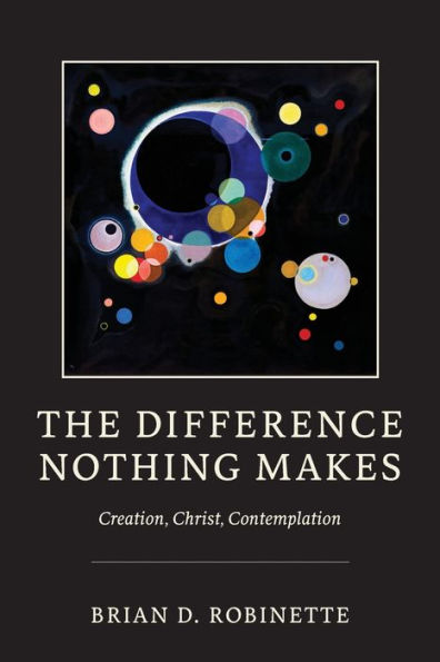 The Difference Nothing Makes: Creation, Christ, Contemplation