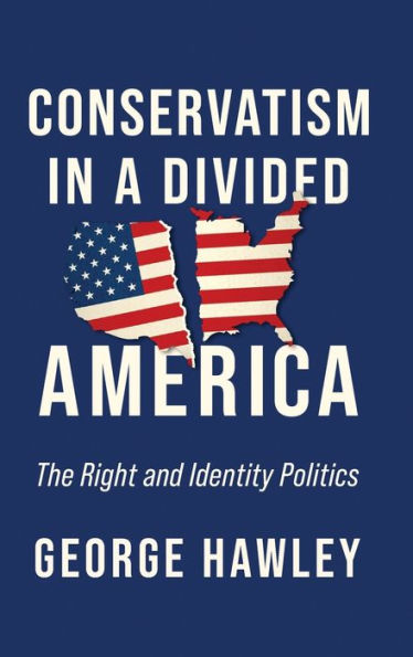 Conservatism a Divided America: The Right and Identity Politics