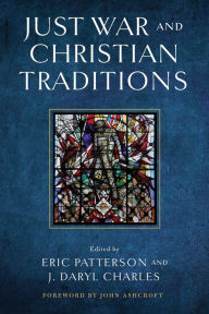 Title: Just War and Christian Traditions, Author: Eric Patterson