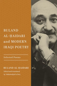 Title: Buland Al-?aidari and Modern Iraqi Poetry: Selected Poems, Author: Buland Al-?aidari