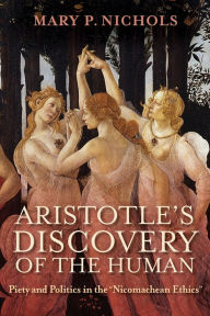Title: Aristotle's Discovery of the Human: Piety and Politics in the 