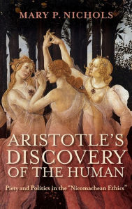 Title: Aristotle's Discovery of the Human: Piety and Politics in the 