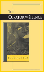 Title: Curator of Silence, Author: Jude Nutter