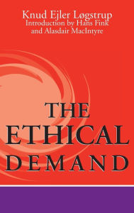 Title: The Ethical Demand, Author: Knud Ejler Løgstrup
