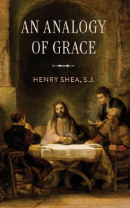 Title: An Analogy of Grace, Author: Henry Shea