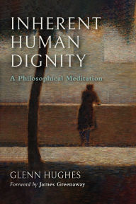 Download google books to nook Inherent Human Dignity: A Philosophical Meditation