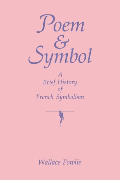 Poem and Symbol: A Brief History of French Symbolism