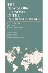 Title: The New Global Economy in the Information Age: Reflections on Our Changing World / Edition 1, Author: Martin Carnoy