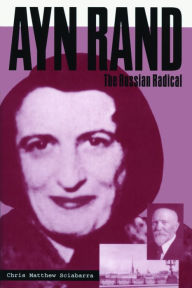 Title: Ayn Rand: The Russian Radical, Author: Chris Matthew Sciabarra