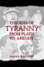 Theories of Tyranny: From Plato to Arendt
