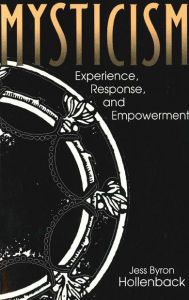 Title: Mysticism: Experience, Response, and Empowerment, Author: Jess Hollenback