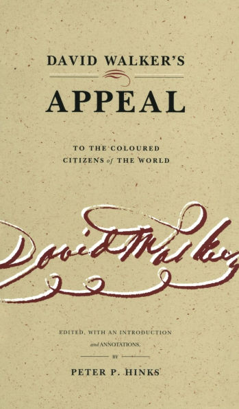 David Walker's Appeal to the Coloured Citizens of the World / Edition 1