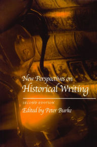 Title: New Perspectives on Historical Writing / Edition 2, Author: Peter Burke