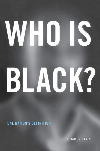 Who Is Black?: One Nation's Definition / Edition 1