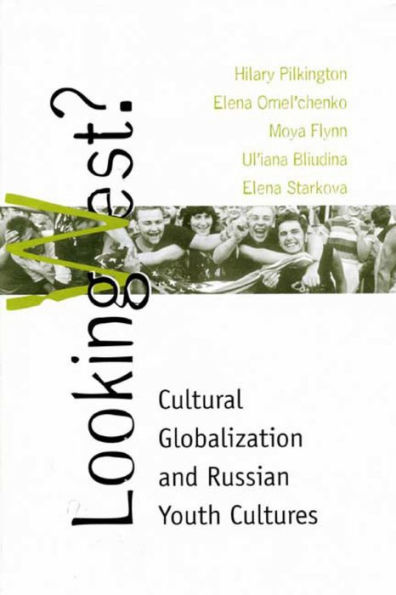 Looking West?: Cultural Globalization and Russian Youth Cultures / Edition 1