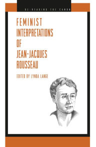 Title: Feminist Interpretations of Jean-Jacques Rousseau, Author: Lynda Lange