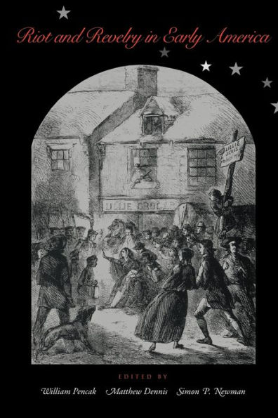 Riot and Revelry in Early America / Edition 1