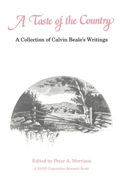 A Taste of the Country: A Collection of Calvin Beale's Writings