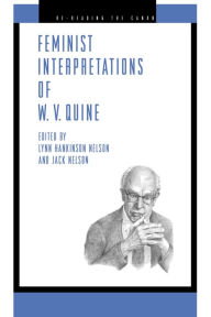 Title: Feminist Interpretations of W. V. Quine, Author: Lynn Hankinson Nelson