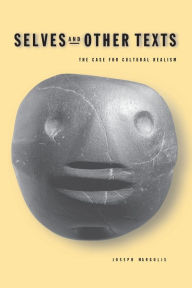 Title: Selves and Other Texts: The Case for Cultural Realism, Author: Joseph Margolis