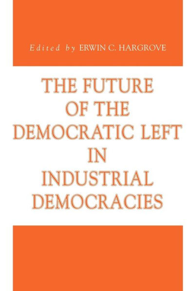 The Future of the Democratic Left in Industrial Democracies