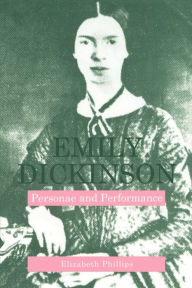 Title: Emily Dickinson: Personae and Performance, Author: Elizabeth Phillips