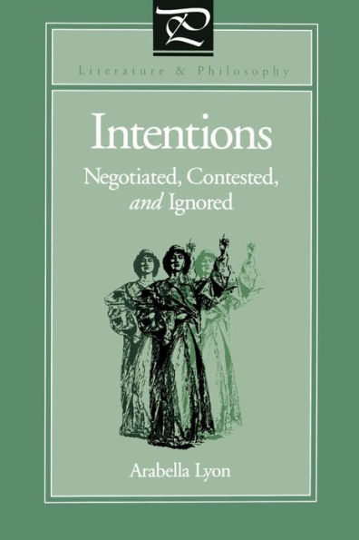 Intentions: Negotiated, Contested, and Ignored