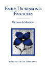 Emily Dickinson's Fascicles: Method and Meaning