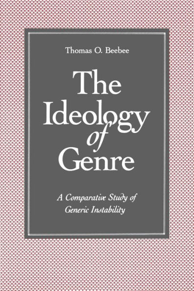 The Ideology of Genre: A Comparative Study of Generic Instability