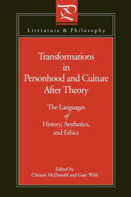 Title: Transformations in Personhood and Culture after Theory: The Languages of History, Aesthetics, and Ethics, Author: Christie McDonald