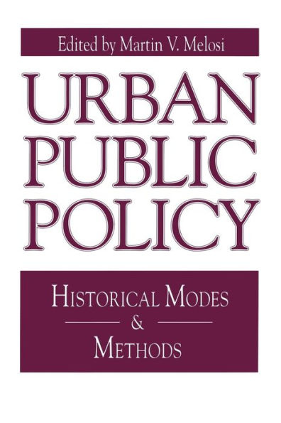 Urban Public Policy: Historical Modes and Methods