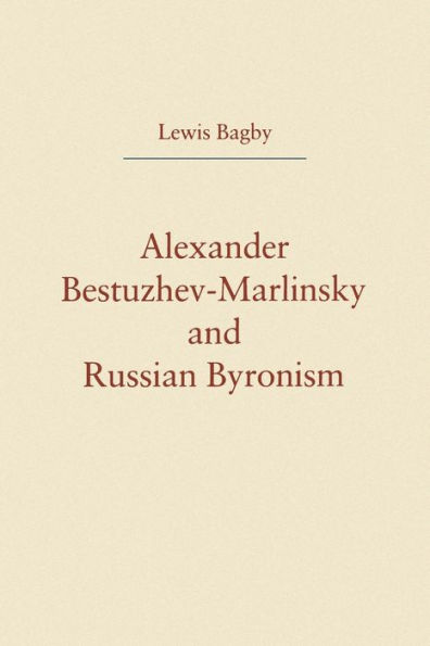 Alexander Bestuzhev-Marlinsky and Russian Byronism