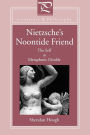 Nietzsche's Noontide Friend: The Self as Metaphoric Double