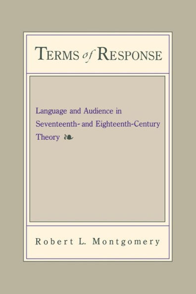 Terms of Response: Language and the Audience in Seventeenth- and Eighteenth-Century Theory