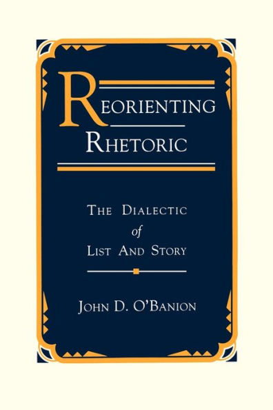 Reorienting Rhetoric: The Dialectic of List and Story