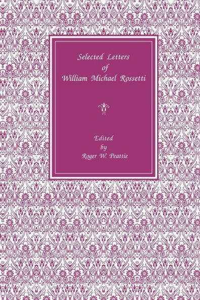Selected Letters of William Michael Rossetti
