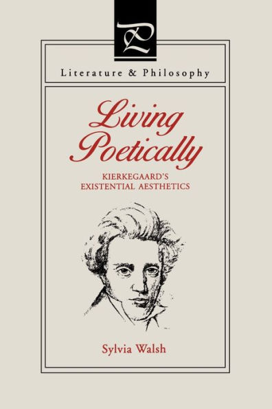 Living Poetically: Kierkegaard's Existential Aesthetics