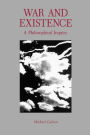 War and Existence: A Philosophical Inquiry