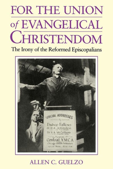 For the Union of Evangelical Christendom: The Irony of the Reformed Episcopalians