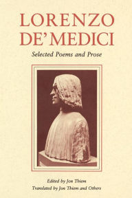 Title: Lorenzo de' Medici: Selected Poems and Prose, Author: Jon Thiem