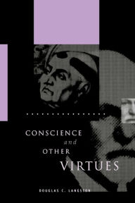 Title: Conscience and Other Virtues: From Bonaventure to MacIntyre, Author: Douglas  C. Langston