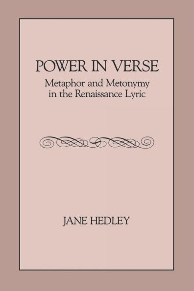 Power in Verse: Metaphor and Metonymy in the Renaissance Lyric