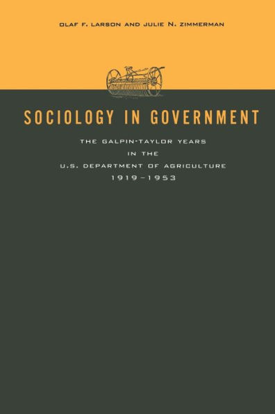 Sociology in Government: The Galpin-Taylor Years in the U.S. Department of Agriculture, 1919-1953