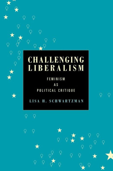 Challenging Liberalism: Feminism as Political Critique