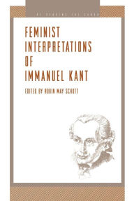 Title: Feminist Interpretations of Immanuel Kant, Author: Robin Schott