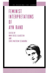 Title: Feminist Interpretations of Ayn Rand, Author: Mimi Riesel Gladstein